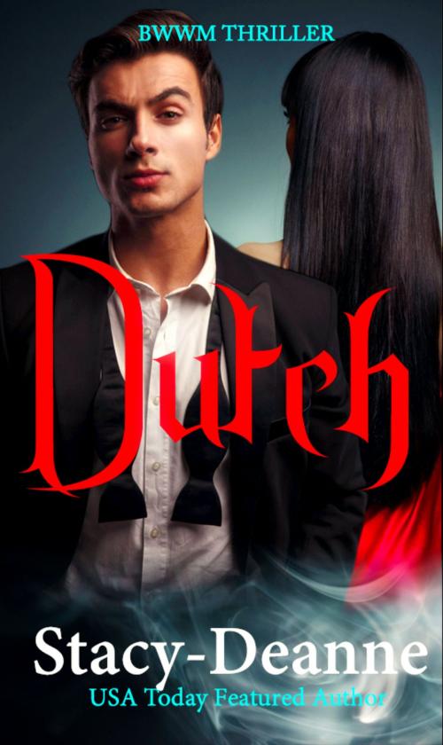 Cover of the book Dutch by Stacy-Deanne, Stacy-Deanne