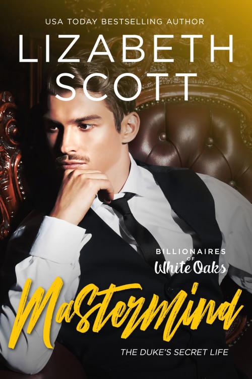 Cover of the book Mastermind: The Duke's Secret Life by Lizabeth Scott, Lizabeth Scott