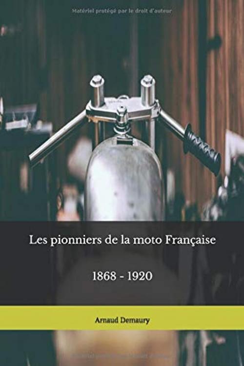 Cover of the book Les pionniers de la moto Française by Arnaud Demaury, Demaury
