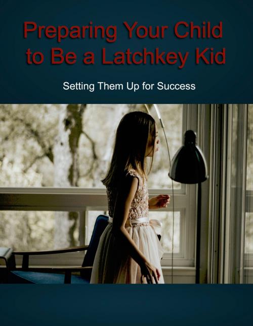 Cover of the book Preparing Your Child to Be a Latchkey Kid by Duc Le, Le Duc