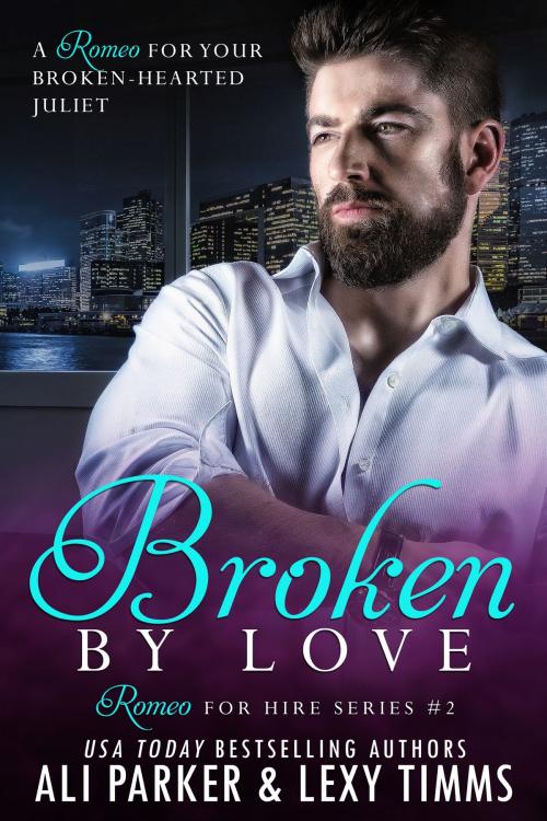 Cover of the book Broken By Love #2 by Lexy Timms, Ali Parker, BrixBaxter Publishing