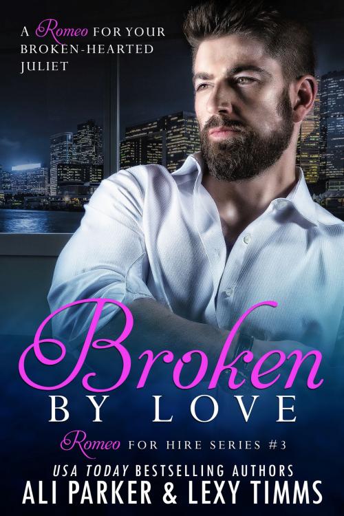 Cover of the book Broken By Love #3 by Lexy Timms, Ali Parker, BrixBaxter Publishing