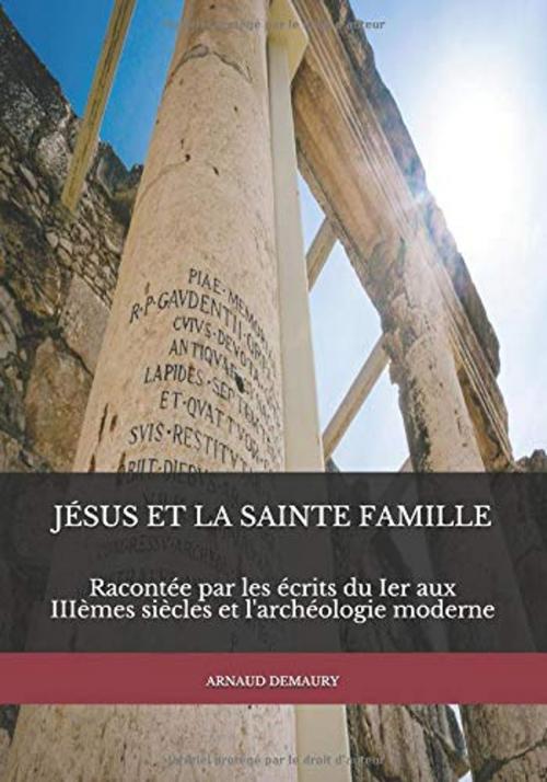Cover of the book JÉSUS ET LA SAINTE FAMILLE by Arnaud Demaury, Demaury