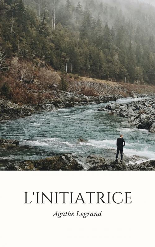 Cover of the book L'initiatrice by Agathe Legrand, AL Edition