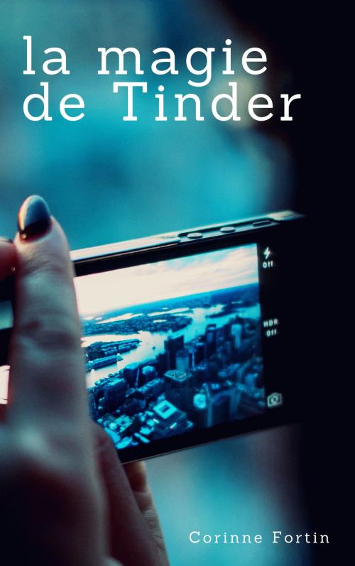 Cover of the book La magie de Tinder by Corinne Fortin, CF Edition