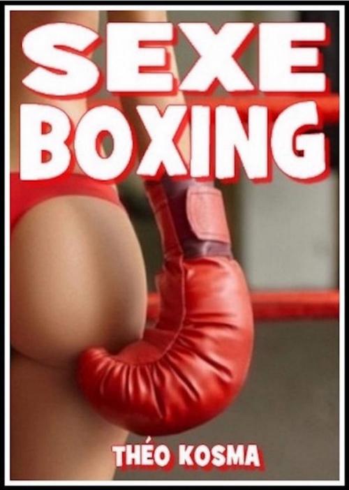 Cover of the book Sexe Boxing by Théo Kosma, Eslaria