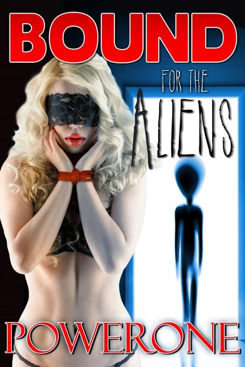 Cover of the book Bound for the Aliens by Powerone, Sizzler