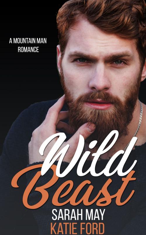 Cover of the book Wild Beast by Katie Ford, Sarah May, Cassandra Dee Romance