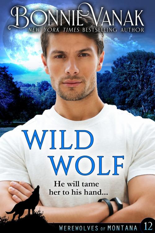 Cover of the book Wild Wolf by Bonnie Vanak, Bonnie Vanak Publishing