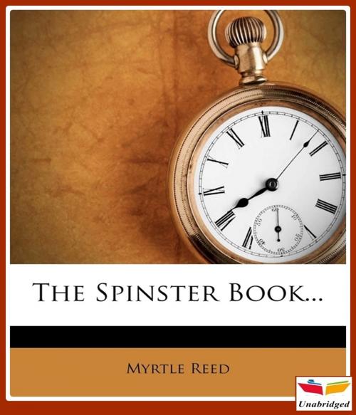 Cover of the book The Spinster Book by Myrtle Reed, CLASSIC COLLECTION 600