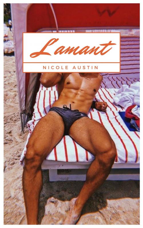 Cover of the book L'amant by Nicole Austin, NA Edition
