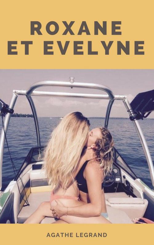 Cover of the book Roxane et Evelyne by Agathe Legrand, AL Edition