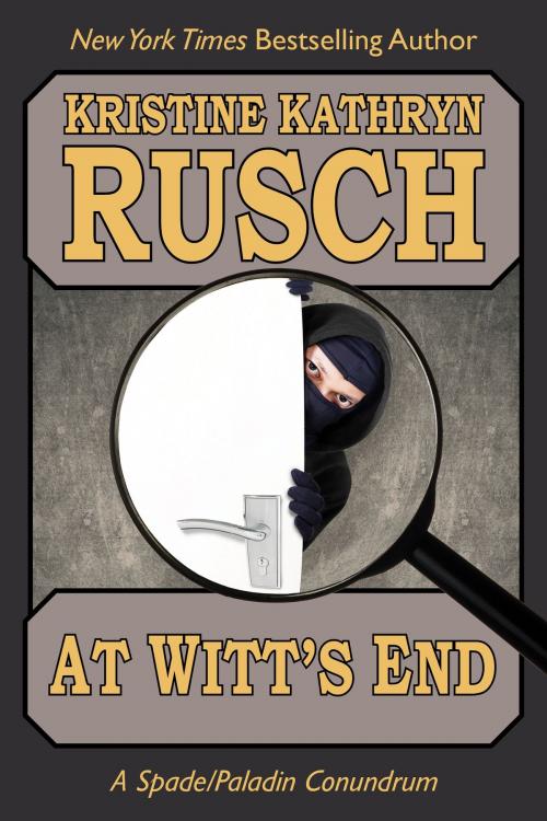 Cover of the book At Witt's End: A Spade/Paladin Conundrum by Kristine Kathryn Rusch, WMG Publishing Incorporated