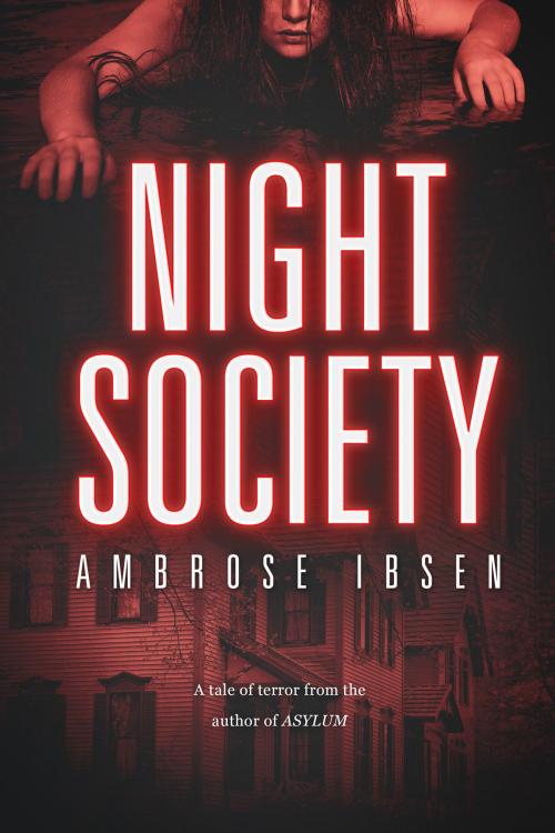 Cover of the book Night Society by Ambrose Ibsen, Ambrose Ibsen