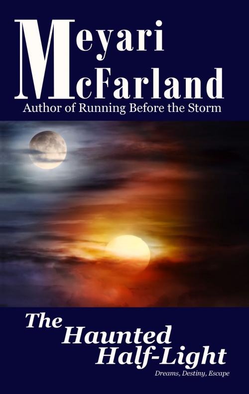 Cover of the book The Haunted Half-Light by Meyari McFarland, MDR Publishing