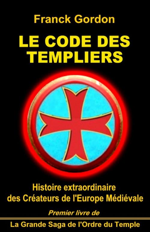 Cover of the book LE CODE DES TEMPLIERS by Franck Gordon, CIRAC