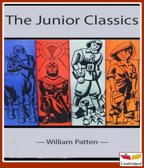 Cover of the book The Junior Classics by William Patten, CLASSIC COLLECTION 600