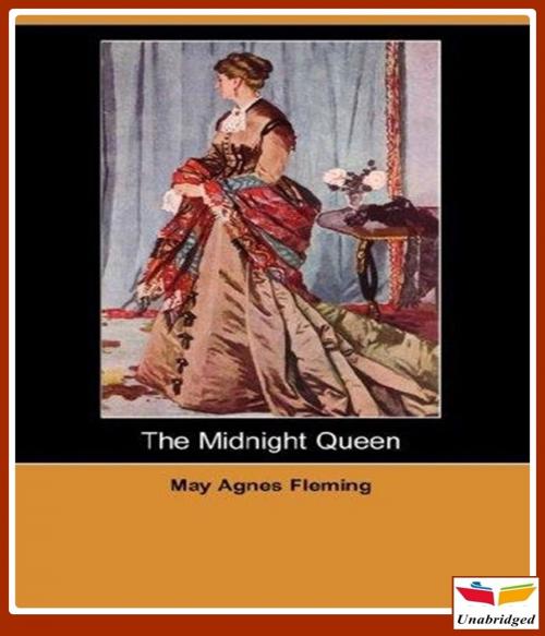 Cover of the book The Midnight Queen by May Agnes Fleming, CLASSIC COLLECTION 600