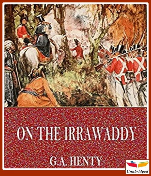 Cover of the book On the Irrawaddy, A Story of the First Burmese War(1897) by George Alfred Henty, CLASSIC COLLECTION 600