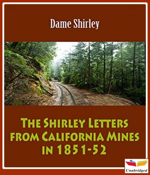 Cover of the book The Shirley Letters from California Mines in 1851-52 by Dame Shirley, CLASSIC COLLECTION 600