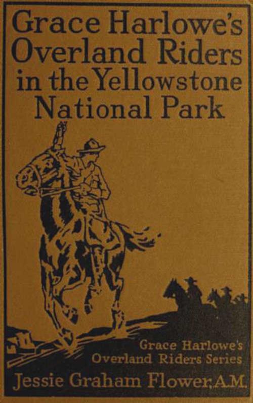 Cover of the book Grace Harlowe's Overland Riders in the Yellowstone National Park by Jessie Graham Flower, Green Bird Press