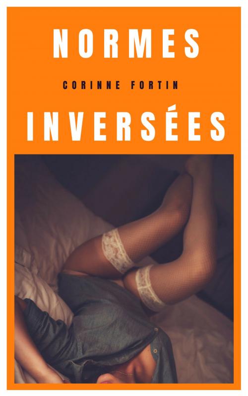 Cover of the book Normes inversées by Corinne Fortin, CF Edition