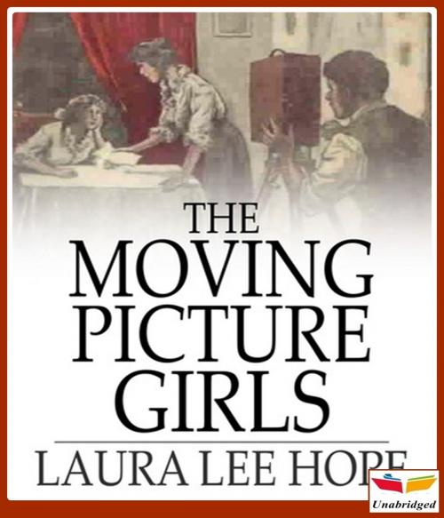 Cover of the book The Moving Picture Girls by Laura Lee Hope, CLASSIC COLLECTION 600