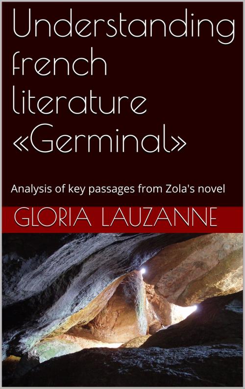 Cover of the book Understanding french literature «Germinal» by Gloria Lauzanne, Gloria Lauzanne