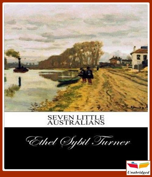 Cover of the book Seven Little Australians by Ethel Sybil Turner, CLASSIC COLLECTION 600