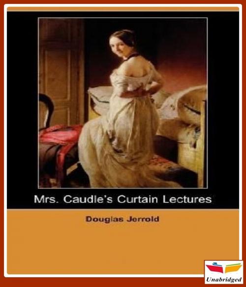 Cover of the book Mrs. Caudle's Curtain Lectures by Douglas William Jerrold, CLASSIC COLLECTION 600
