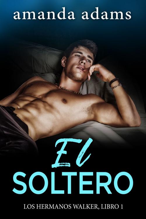 Cover of the book El Soltero by Amanda Adams, Tydbyts Media