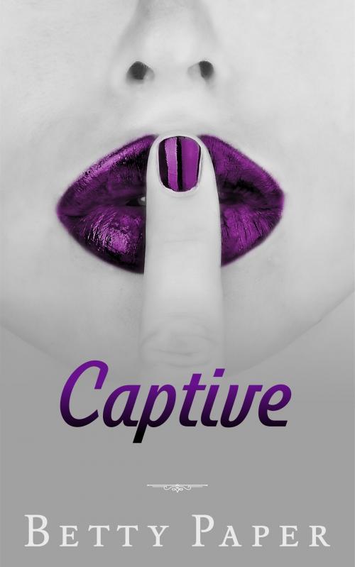 Cover of the book Captive by Betty Paper, Story Siren Publishing