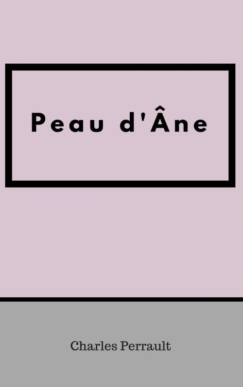 Cover of the book Peau d'âne by Charles Perrault, CJM