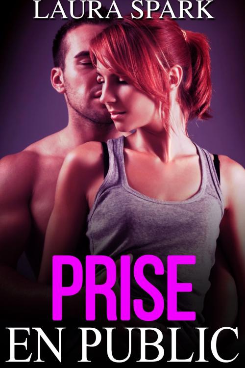 Cover of the book PRISE EN PUBLIC by Laura Spark, Laura Spark