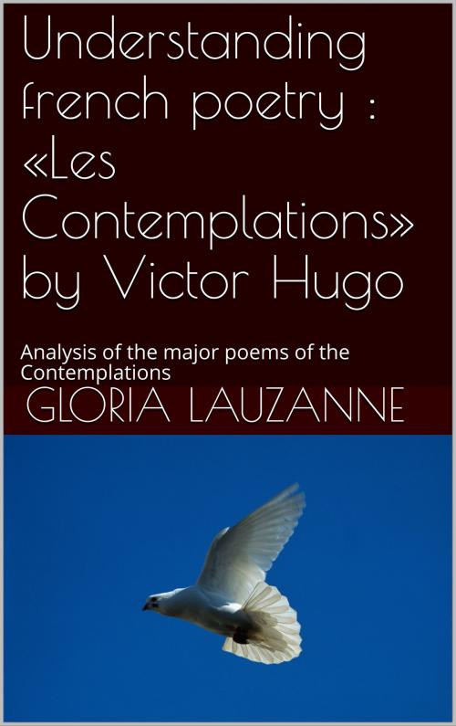 Cover of the book Understanding french poetry : «Les Contemplations» by Victor Hugo by Gloria Lauzanne, Gloria Lauzanne