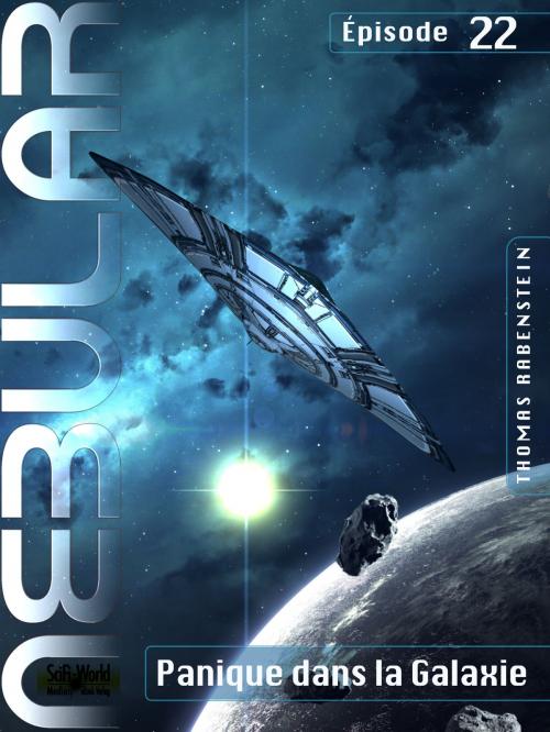 Cover of the book NEBULAR 22 - Panique dans la Galaxie by Thomas Rabenstein, SciFi-World Medien eBook Verlag