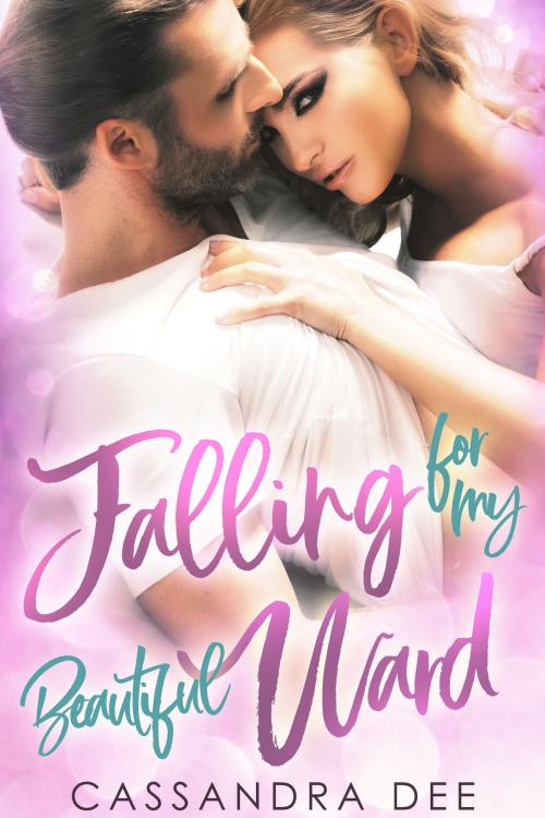 Cover of the book Falling for My Beautiful Ward by Cassandra Dee, Cassandra Dee Romance