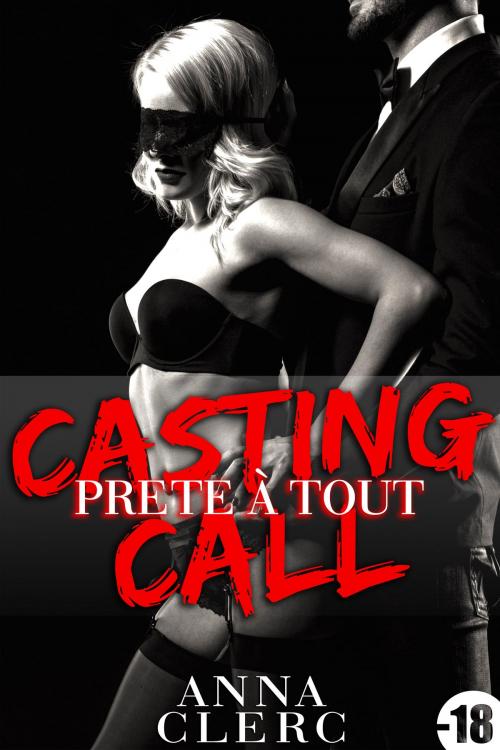 Cover of the book Casting Call, Prête à Tout by Anna Clerc, Anna Clerc