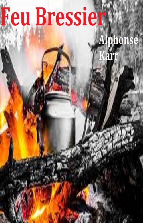 Cover of the book Feu Bressier by ALPHONSE KARR, GILBERT TEROL