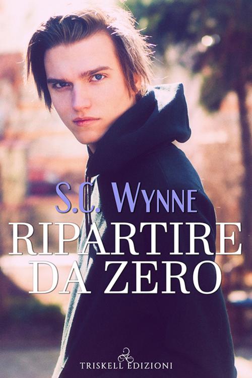 Cover of the book Ripartire da zero by S. C. Wynne, Triskell Edizioni di Barbara Cinelli