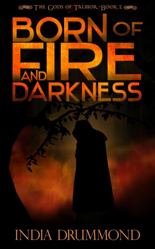 Cover of the book Born of Fire and Darkness by India Drummmond, Trindlemoss Publishing