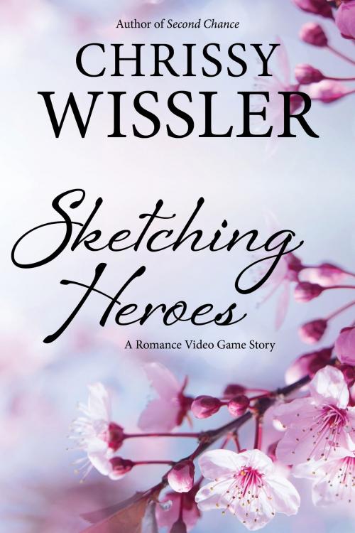 Cover of the book Sketching Heroes by Chrissy Wissler, Blue Cedar Publishing