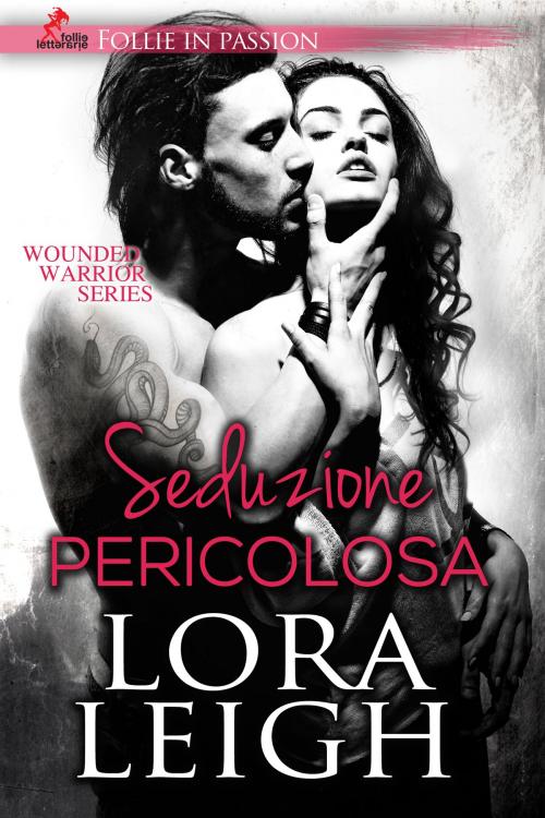 Cover of the book Seduzione Pericolosa by Lora Leigh, Follie Letterarie