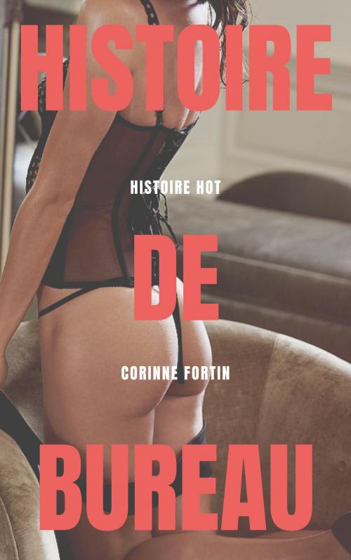 Cover of the book Histoire de bureau by Corinne Fortin, CF Edition