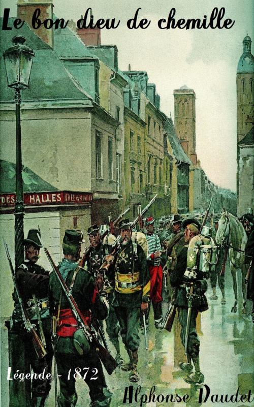 Cover of the book Le bon dieu de chemille by Alphonse Daudet, Paris, France :1872