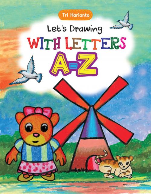 Cover of the book Let's Drawing with Letters A-Z by Tri Harianto, Tri Harianto