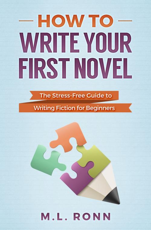 Cover of the book How to Write Your First Novel by M.L. Ronn, Ursabrand Media