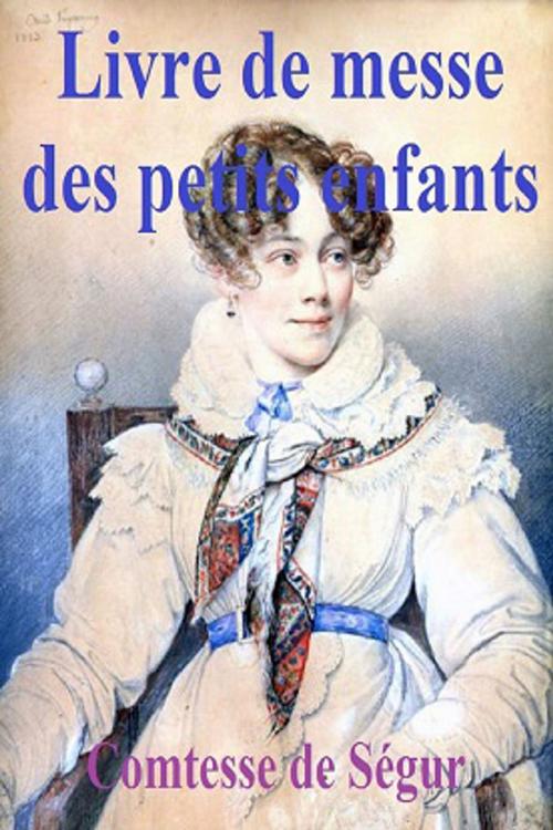 Cover of the book Livre de messe des petits enfants by COMTESSE DE SEGUR, GILBERT TEROL