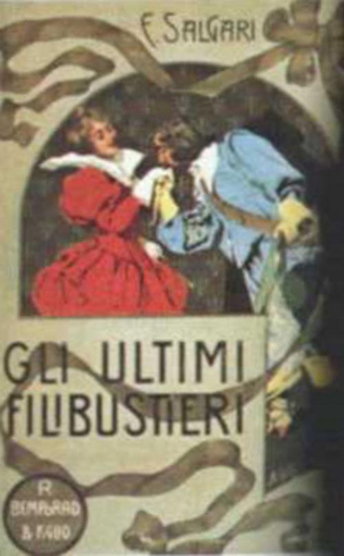 Cover of the book Gli ultimi Filibustieri by Emilio Salgari, Emilio Salgari