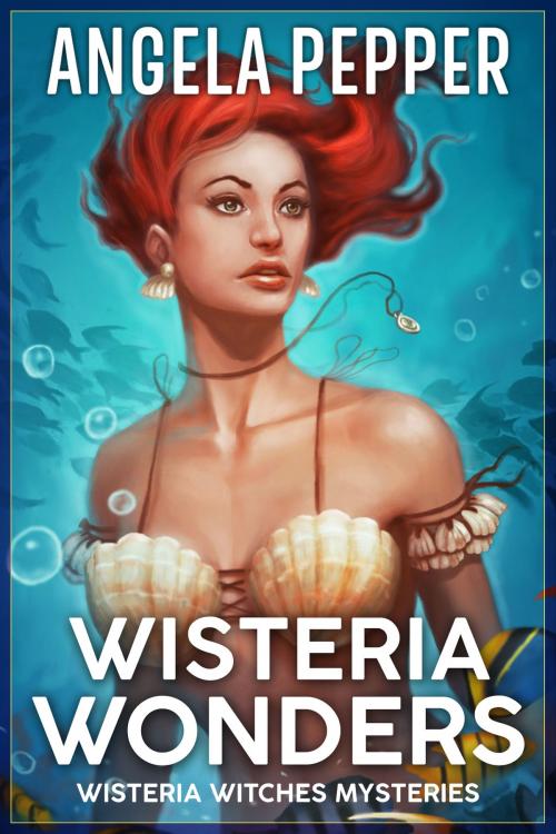 Cover of the book Wisteria Wonders by Angela Pepper, Angela Pepper Publishing